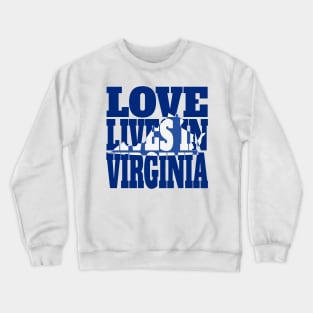 Love Lives in Virginia Crewneck Sweatshirt